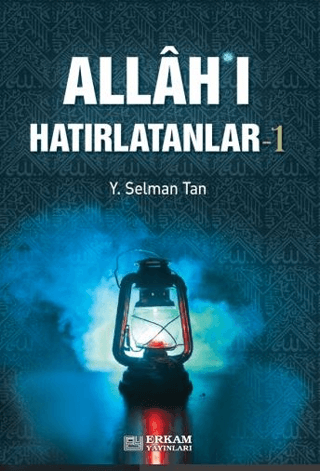 Allah'ı Hatırlatanlar-1 Y. Selman Tan