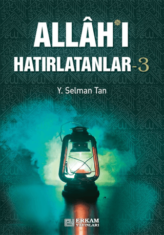 Allah'ı Hatırlatanlar - 3 Y. Selman Tan