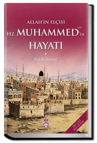 Allah'ın Elçisi Hazreti Muhammedin (s.a.v) Hayatı Salih Suruç