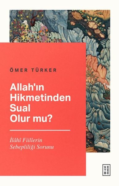 Allah'ın Hikmetinden Sual Olur mu? Ömer Türker