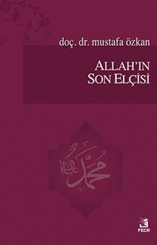 Allah'ın Son Elçisi Mustafa Özkan