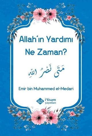 Allah'ın Yardımı Ne Zaman? Emir Bin Muhammed El-Madari