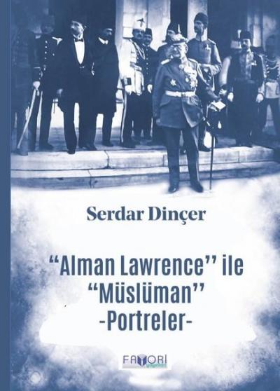 Alman Lawrence ile Müslüman Portreler Serdar Dinçer