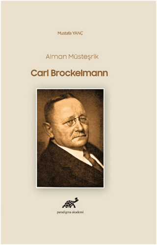 Alman Müsteşrik Carl Brockelmann (Ciltli) Mustafa Yanç