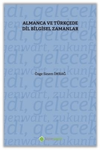 Almanca ve Türkçe'de Dil Bilgisel Zamanlar Özge Sinem İmrağ