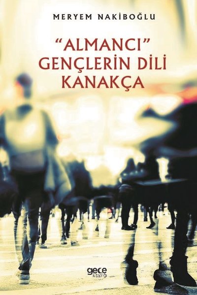 Almancı Gençlerin Dili Kanakça Meryem Nakiboğlu