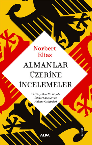 Almanlar Üzerine İncelemeler - 19. Yüzyıldan 20. Yüzyıla İktidar Savaş