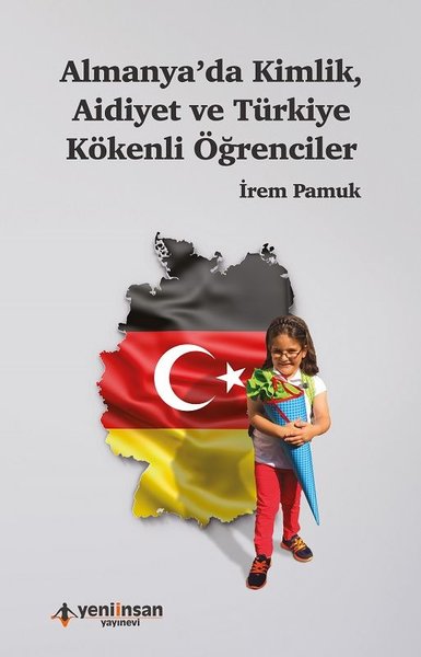 Almanya'da Kimlik Aidiyet ve Türkiye Kökenli Öğrenciler İrem Pamuk