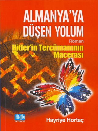 Almanya'ya Düşen Yolum - Hitlerin Tercümanının Macerası