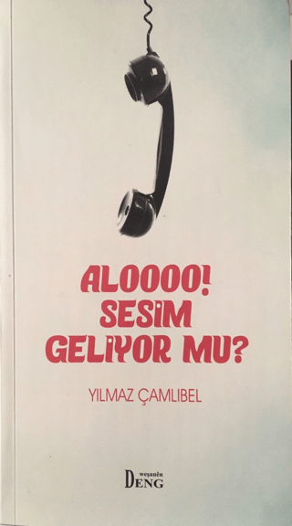 Aloooo! Sesim Geliyor mu? Yılmaz Çamlıbel