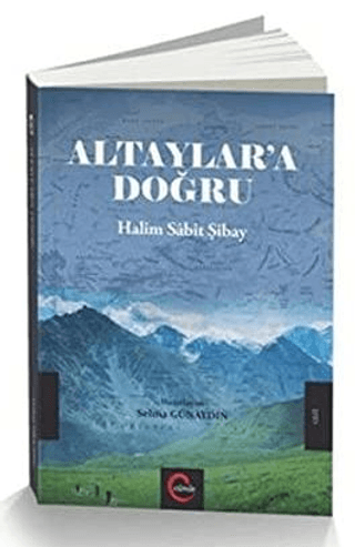 Altaylar'a Doğru - Halim Sabit Şibay Selma Günaydın