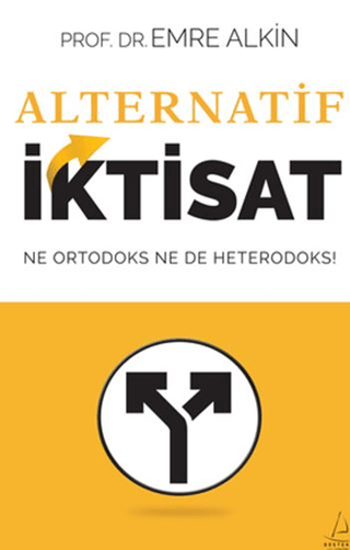 Alternatif İktisat - Ne Ortodoks Ne de Heterodoks! Emre Alkin