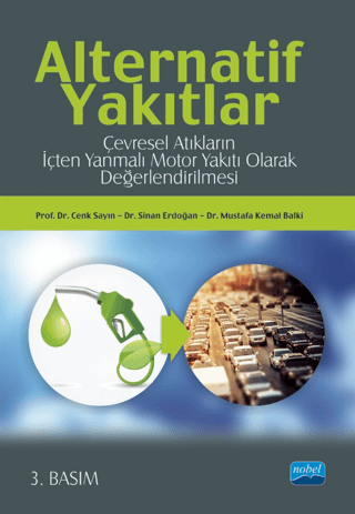 Alternatif Yakıtlar: Çevresel Atıkların İçten Yanmalı Motor Yakıtı Ola