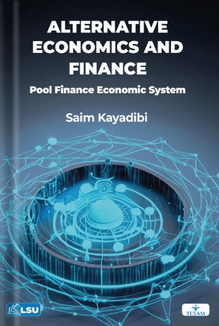 Alternative Economics and Finance: Pool Finance Economic System Saim K