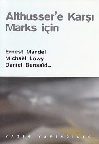 Althusser\'e Karşı Marks İçin