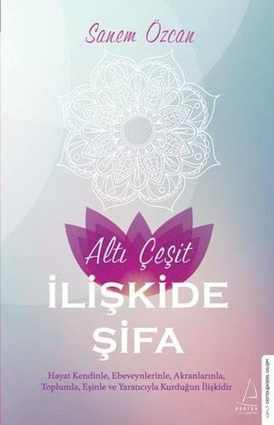 Altı Çeşit İlişkide Şifa Sanem Özcan