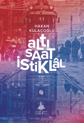 Altı Saat İstiklal Hakan Kulaçoğlu