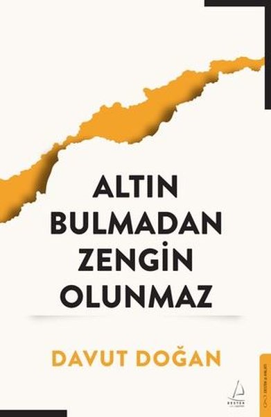 Altın Bulmadan Zengin Olunmaz Davut Doğan