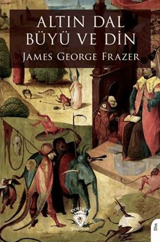 Altın Dal Büyü ve Din James George Frazer