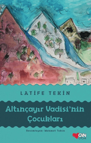 Altınçayır Vadisi'nin Çocukları (Ciltli) Latife Tekin