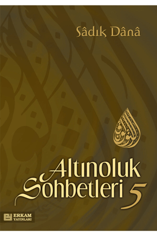 Altınoluk Sohbetleri - 5 Sadık Dana