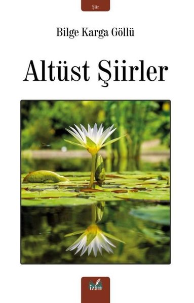 Altüst Şiirler Bilge Karga Göllü