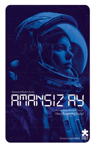 Amansız Ay - Astronot Kadın Serisi Mary Robinette Kowal