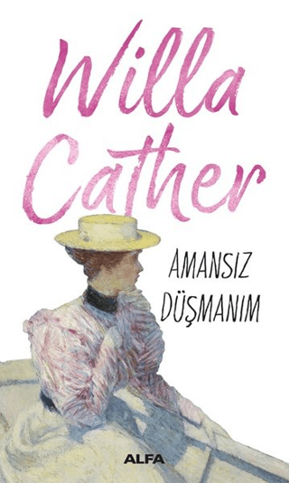 Amansız Düşmanım Willa Cather