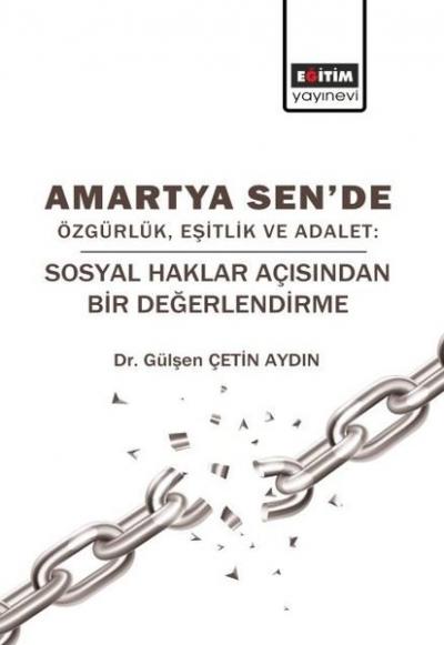 Amartya Sende Özgürlük Eşitlik ve Adalet: Sosyal Haklar Açısından Bir 