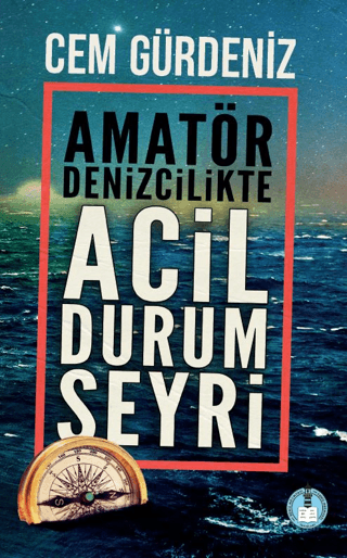 Amatör Denizcilikte Acil Durum Seyri Cem Gürdeniz