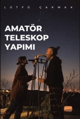 Amatör Teleskop Yapımı Lütfü Çakmak