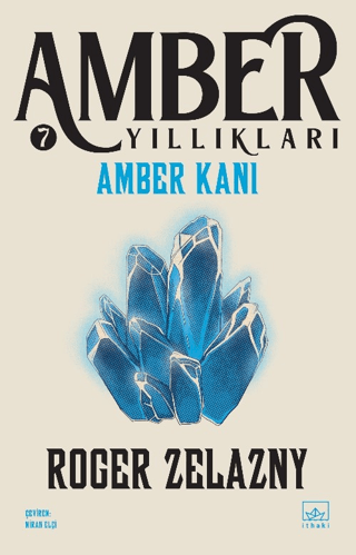 Amber Yıllıkları 7. Kitap: Amber Kanı Roger Zelazny