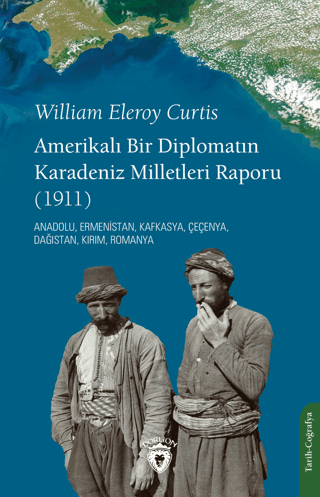 Amerikalı Bir Diplomatın Karadeniz Milletleri Raporu William Eleroy Cu