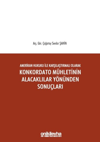 Amerikan Hukuku ile Karşılaştırmalı Olarak Konkordato Mühletinin Alaca