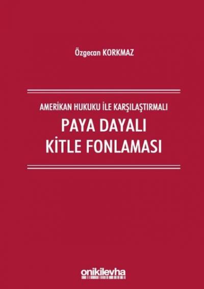 Amerikan Hukuku İle Karşılaştırmalı Paya Dayalı Kitle Fonlaması Özgeca