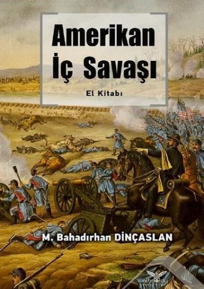 Amerikan İç Savaşı El Kitabı M. Bahadırhan Dinçaslan