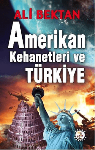 Amerikan Kehanetleri ve Türkiye Ali Bektan