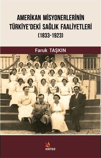 Amerikan Misyonerlerinin Türkiye'deki Sağlık Faaliyetleri (1833-1923) 