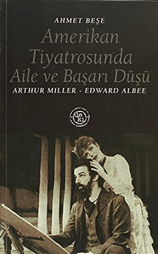 Amerikan Tiyatrosunda Aile ve Başarı Düşü Ahmet Beşe