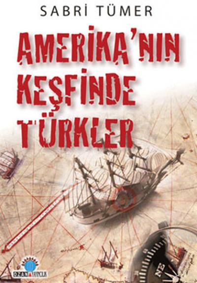 Amerika\'nın Keşfinde Türkler Sabri Tümer