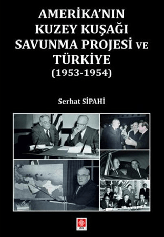 Amerika'nın Kuzey Kuşağı Savunma Projesi ve Türkiye (1953-1954) Serhat