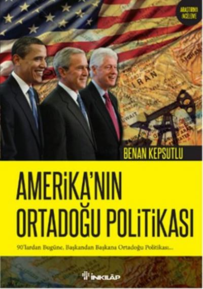 Amerika'nın Ortadoğu Politikası Benan Kepsutlu