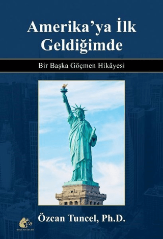 Amerika'ya İlk Geldiğimde (Ciltli) Özcan Tuncel