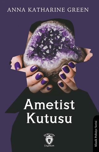 Ametist Kutusu Anna Katharine Green