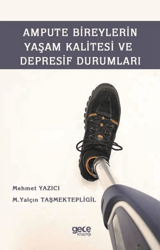 Ampute Bireylerin Yaşam Kalitesi ve Depresif Durumları Mehmet Yazıcı