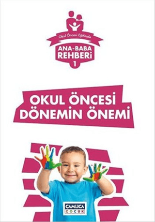 Ana Baba Rehberi 1 - Okul Öncesi Dönemin Önemi Kolektif