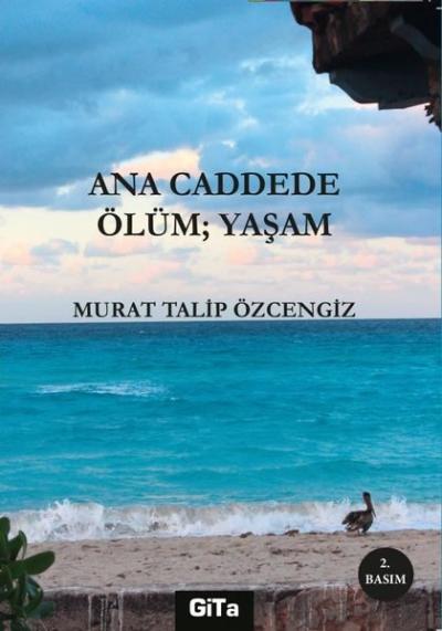 Ana Caddede Öüm: Yaşam Murat Talip Özcengiz