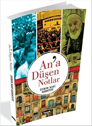 An'a Düşen Notlar Osman Nuri Kabaktepe