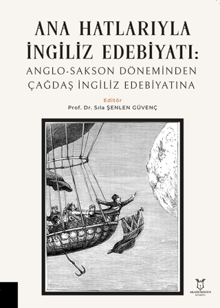 Ana Hatlarıyla İngiliz Edebiyatı: Anglo - Sakson Döneminden Çağdaş İng