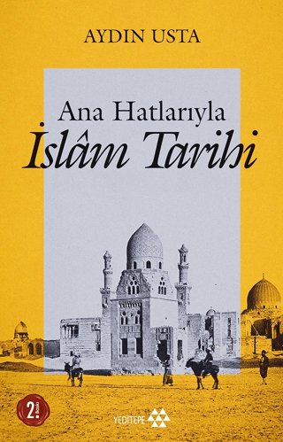 Ana Hatlarıyla İslam Tarihi Aydın Usta